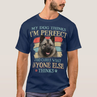 T-shirt My Dog pense que je suis parfait Norvégien Elkhoun