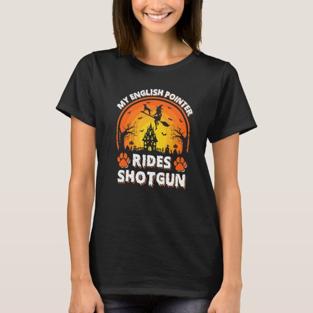 T-shirt My English Pointer Dog Ride Witch Shotgun Hallowee (Devant)