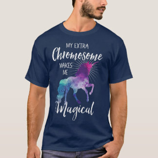 T-shirt My Extra Chromosome Makes Me Magical Unicorn