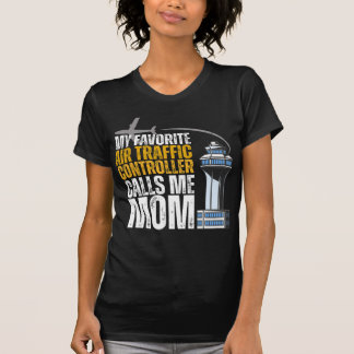 T-shirt My Favorite Air Traffic Controller Calls Me Mom