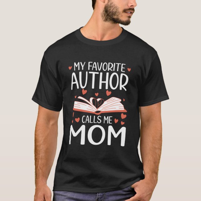 T-shirt My Favorite Author Calls Me Mom Writer (Devant)