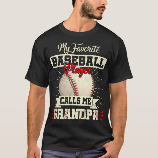 T-shirt My Favorite Baseball Player Calls Me Grandpa Fathe