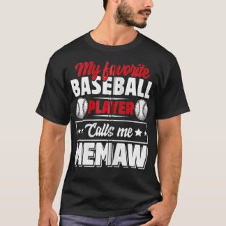 T-shirt My Favorite Baseball Player Calls Me Memaw Mother'