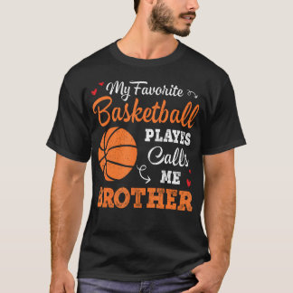T-shirt My Favorite Basketball Player Calls Me Brother Bal