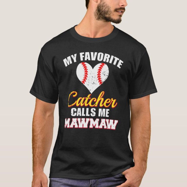 T-shirt My Favorite Catcher Calls Me MawMaw Catcher Baseba (Devant)