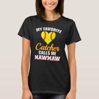 T-shirt My Favorite Catcher Calls Me MawMaw Softball Maw M