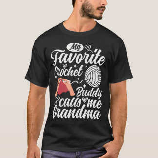 T-shirt My Favorite Crochet Buddy Calls Me Grandma Crochet