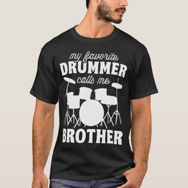 T-shirt My Favorite Drummer Calls Me Brother - Funny Drums (Devant)