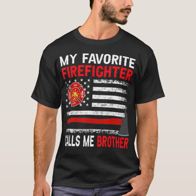 T-shirt My Favorite Firefighter Calls Me Brother Firefight (Devant)