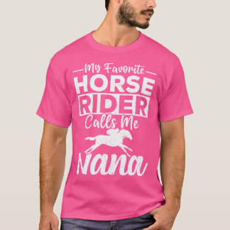 T-shirt My Favorite Horse Rider Calls Me Nana Horse Riding