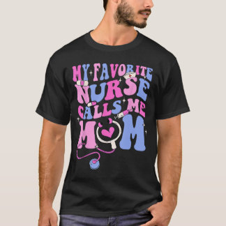 T-shirt My Favorite Nurse Calls Me Mom Stethoscope Mother 