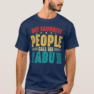 T-shirt My Favorite People Call Me Abu Vintage Funny Fathe