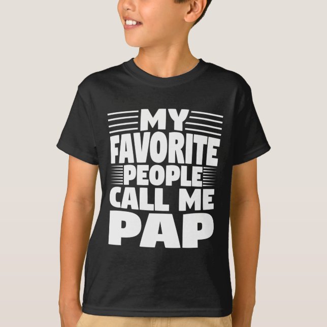 T-shirt My Favorite People Call Me Pap Funny Gift  (Devant)