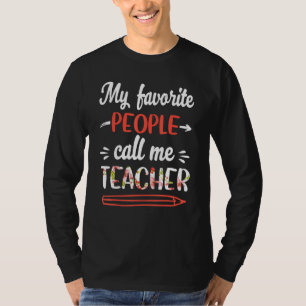 T-shirt My Favorite People Call Me Teacher