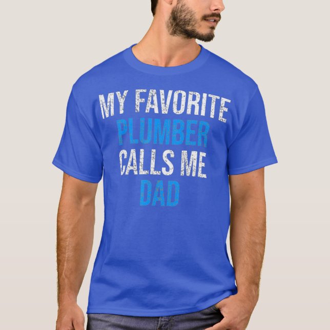 T-shirt My Favorite Plumber Calls Me Papa Funny Fathers (Devant)