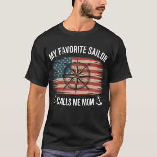 T-shirt My Favorite Sailor Calls Me Mom - Proud Mom Of A S