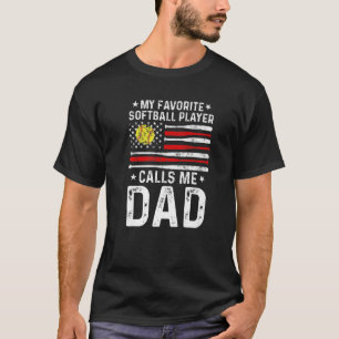 T-shirt My Favorite Softball Player Calls Me Dad Fathers D