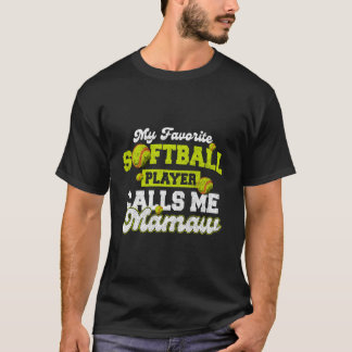 T-shirt My Favorite Softball Player Calls Me Mamaw