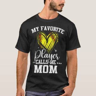 T-shirt My Favorite Softball Player Calls Me Mom Mothers D