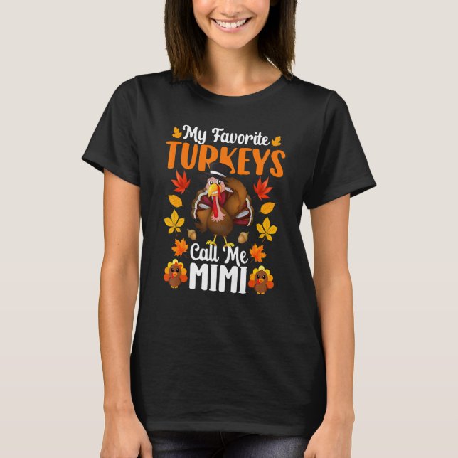 T-shirt My Favorite Turkeys Call Me Mimi     Thanksgiving (Devant)