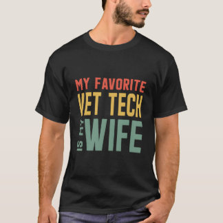 T-shirt My Favorite Vet Tech Is My For Husband