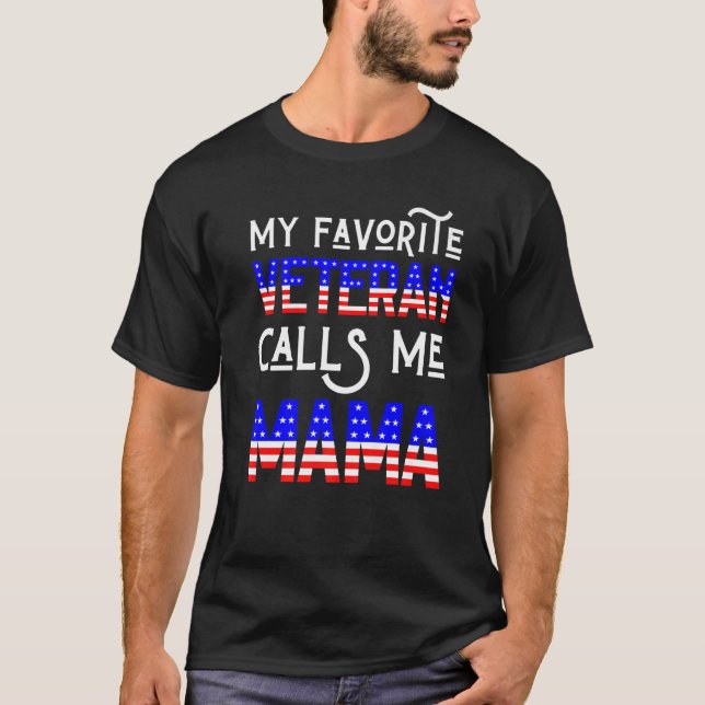 T-shirt My Favorite Veteran Calls Me Mama Veterans Mother  (Devant)