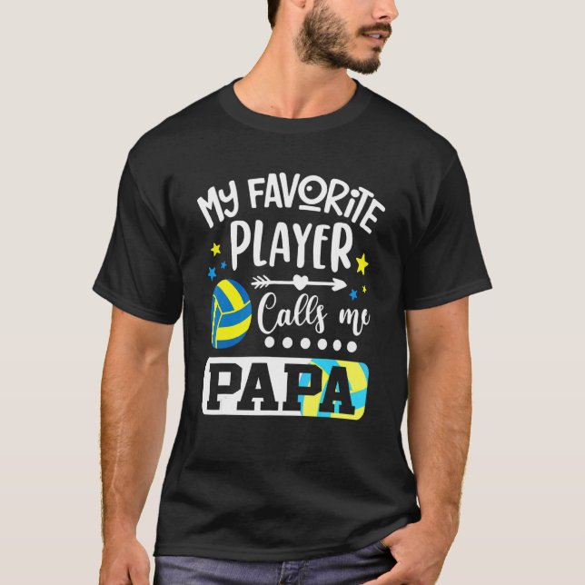 T-shirt My Favorite Volleyball Player Calls Me Papa (Devant)