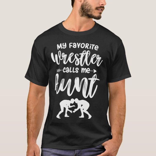 T-shirt My Favorite Wrestler Calls Me Aunt Wrestling Aunt (Devant)