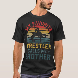 T-shirt My Favorite Wrestler Calls Me Brother Retro Vintag