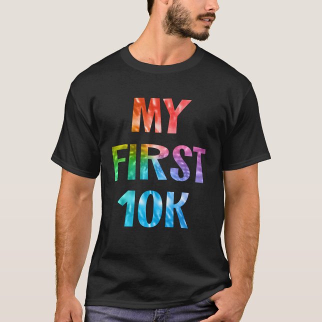 T-shirt My First 10K Tie Dye Running Saying Race Finisher  (Devant)