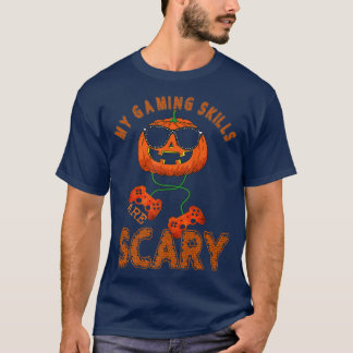 T-shirt My Gaming Skills Are Scary ,O Lantern Halloween Ga