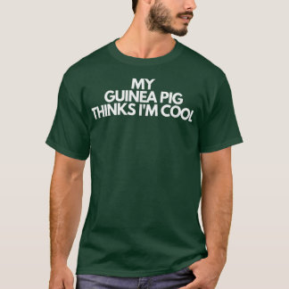 T-shirt My Guinea Pig pense que je suis Cool 4196