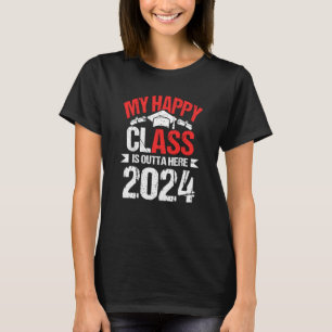 T-shirt My Happy Class Is Outta Here 2024 Graduation Senio