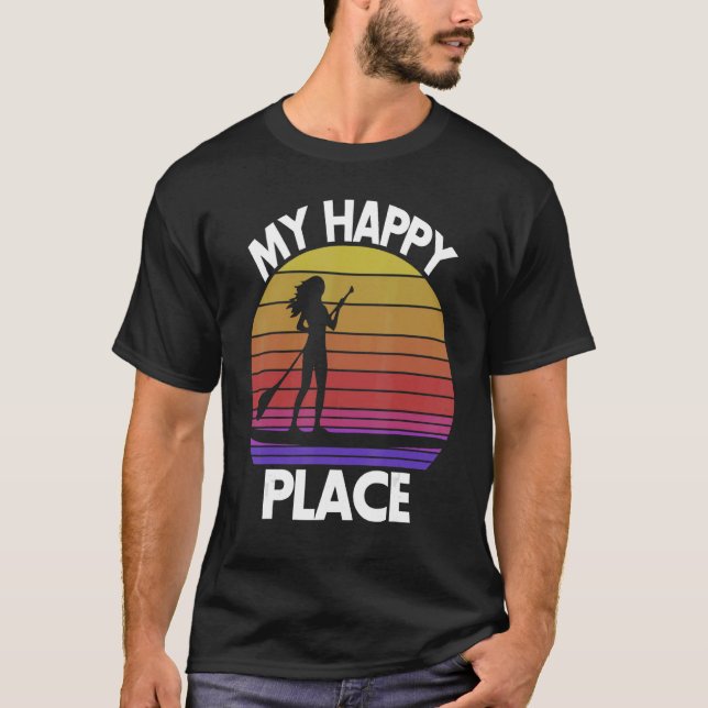 T-shirt My Happy Place Paddling   Women Paddle Boarding Lo (Devant)