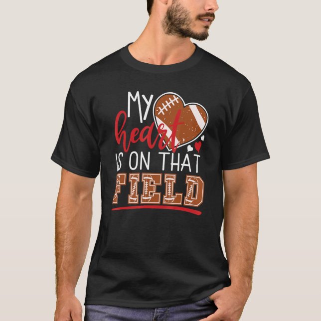 T-shirt My Heart is on That Field Game Day Vibes Football  (Devant)