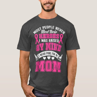 T-shirt My Heroes I Wear Pink For My Breast Cancer Awa