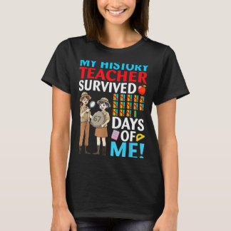 T-shirt My History Teacher Survived 67 Days Of Me Student
