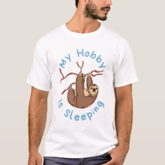 T-shirt My Hobby Is Sleeping – Funny Sloth Design