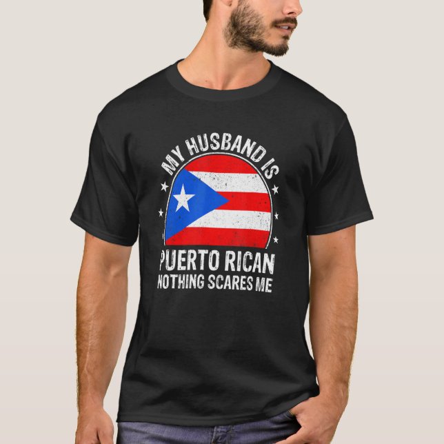 T-shirt My Husband Is Puerto Rican Nothing Scares Me Puert (Devant)
