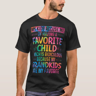 T-shirt My Kids Accuse Me Of Having A Favorite Child Grand