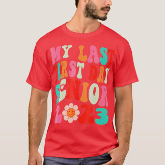 T-shirt My Last First Day Senior 2023 Back To School Class