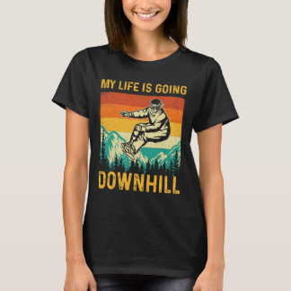 T-shirt My Life Is Go Downhill - Snowboarder Snowboardi