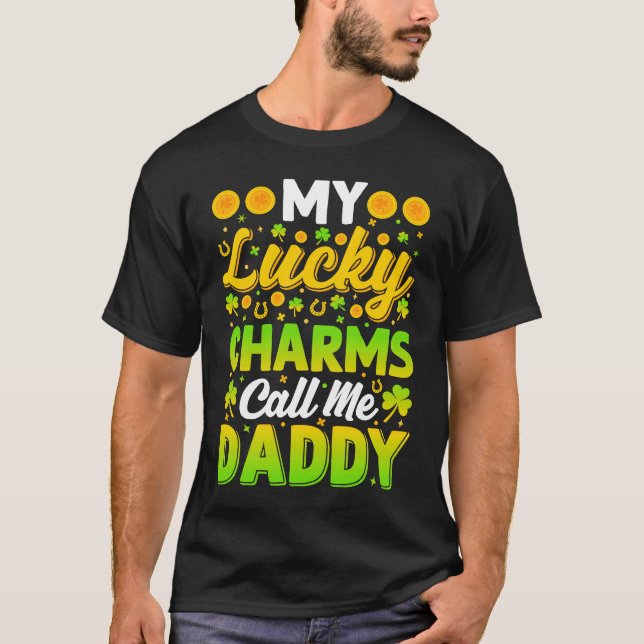 T-shirt My Lucky Charms Call Me Daddy  St Patricks Day Men (Devant)