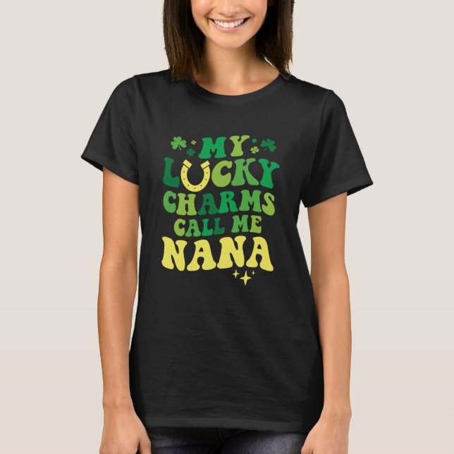 T-shirt My Lucky Charms Call Me Nana Groovy St Patrick's D (Devant)