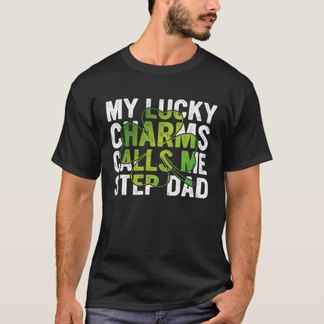 T-shirt My Lucky Charms Call Me Step Dad Shamrock C (Devant)