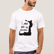 My Meow Decides - Drôle Amoureux des chats Design