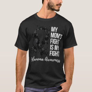 T-shirt My Momu2019s Fight Is My Fight Melanoma Skin Cance
