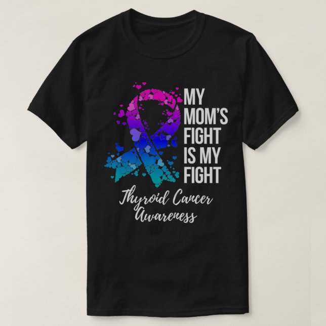 T-shirt My Momu2019s Fight Is My Fight Thyroid Cancer Awar (Design devant)