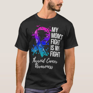 T-shirt My Momu2019s Fight Is My Fight Thyroid Cancer Awar