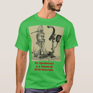 T-shirt My Optometrist Is A Person Of 2020 Foresight